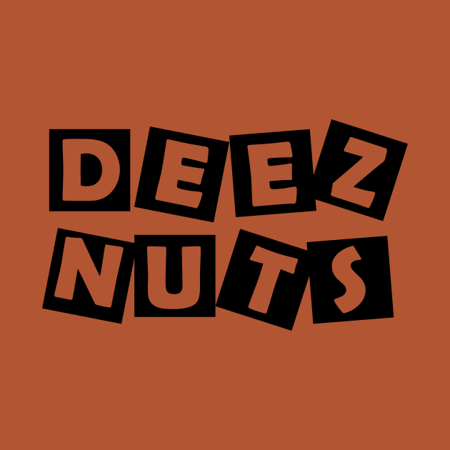 Deez Nuts by IKAT