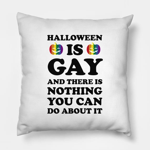 Halloween is Gay LGBTQ Pride Pillow by Kiwi Queen