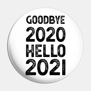 Goodbye 2020 Hello 2021 New Years goodbye 2020 gift Pin