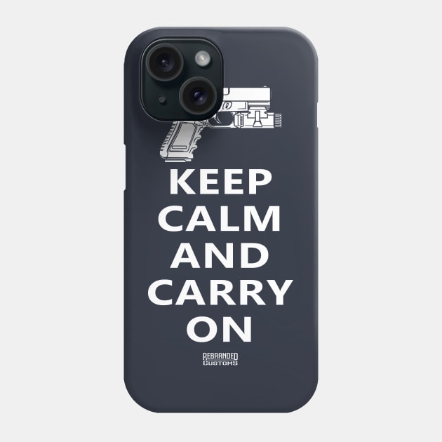 Keep Calm And Carry On Phone Case by Rebranded_Customs