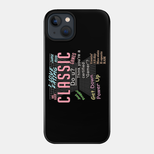 I love eating junk food and playin' classic games - Games - Phone Case