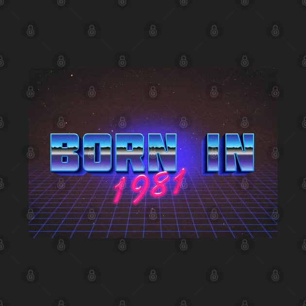 Born In 1981 ∆∆∆ Retro Outrun Birthday Design by DankFutura