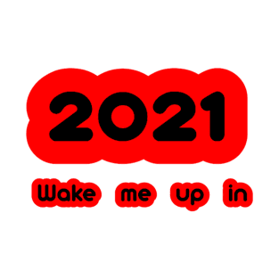 Wake me up in 2021 – Red Edition T-Shirt