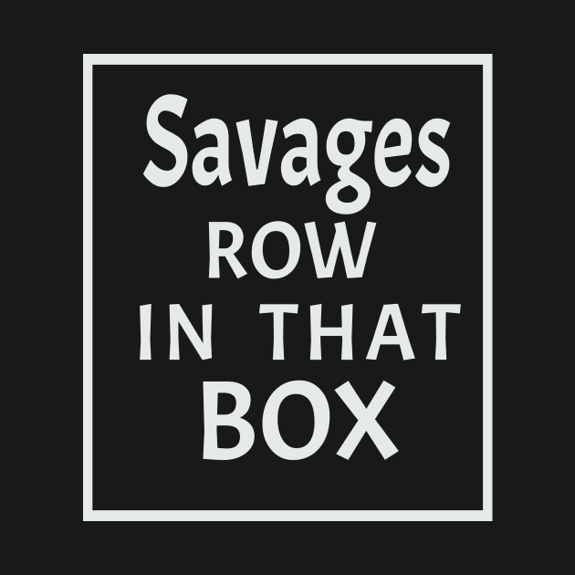 savages row in that box by soufyane