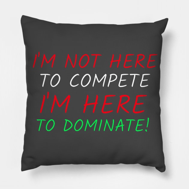 Funny loud dominating competitive people Pillow by Hermit-Appeal