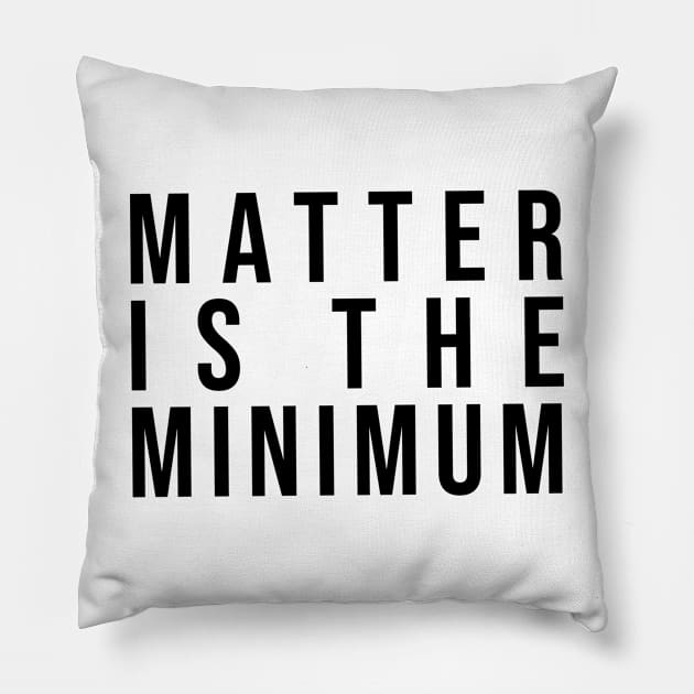 Matter is the minimum - simple font Pillow by tziggles