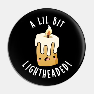 A Lil Bit Light Headed Funny Candle Puns Pin