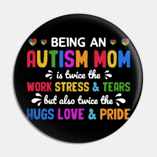 Being An Autism Mom Is Also Twice The Hugs Love And Pride Pin