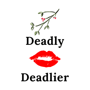 Mistletoe Deadly Kiss Deadlier T-Shirt