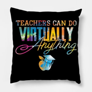 Teachers Can Do Virtually Anything Gift Pillow