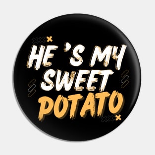 He's My Sweet Potato Pin