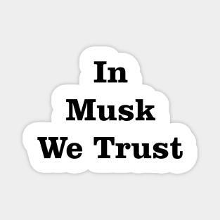 In Musk We Trust Magnet