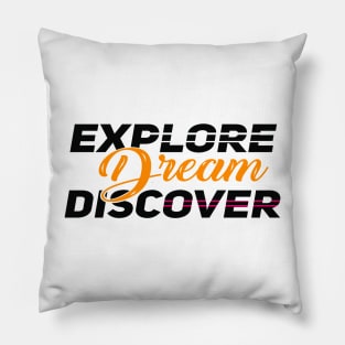 explore dream discover motivational quote Pillow