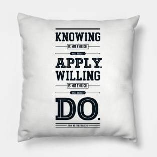 Lab No. 4 Knowing Is Not Enough Johann Wolfgang Von Goethe Motivational Quote Pillow