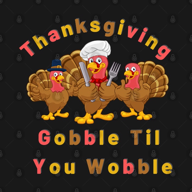 Cool Thanksgiving gobble til you wobble by ibra4work