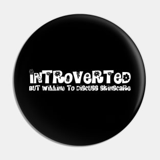 Introverted but willing to discuss skinscare Funny sayings Pin