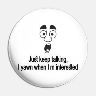 Just keep talking Pin