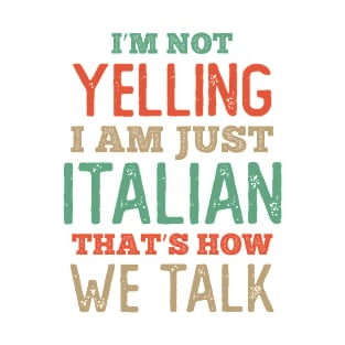 Just Italian That is how we talk T-Shirt