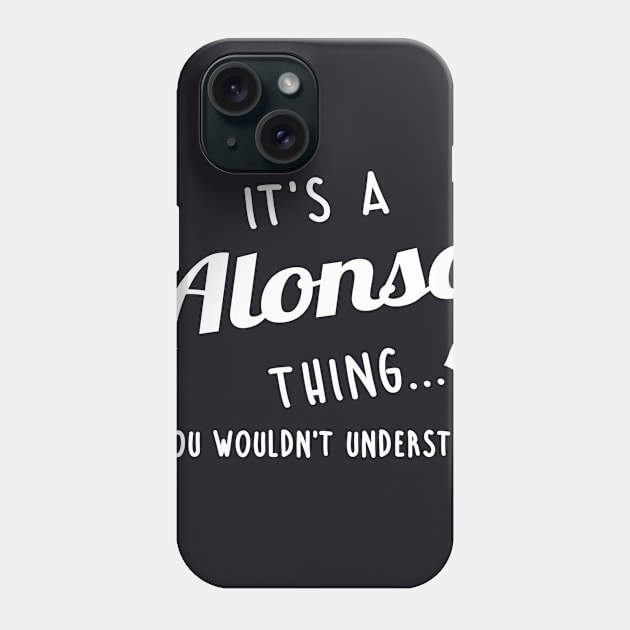 Its A Alonso Thing You Couldnt Understand Phone Case by AlexWu