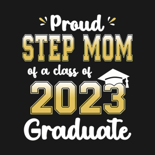 Proud Stepmom of a Class of 2023 Graduate Senior Graduation T-Shirt