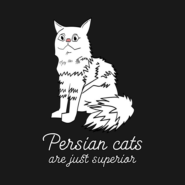persian cats are just superior by Max