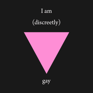 I am (discreetly) gay T-Shirt