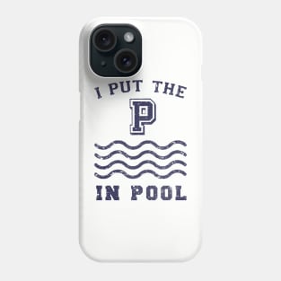 I put the P in Pool Phone Case