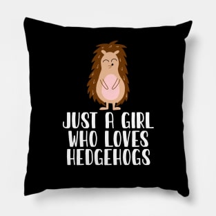 Just A Girl Who Loves Hedgehogs Pillow