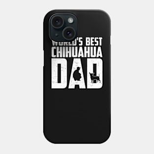 World'S Best Chihuahua Dad Gift For Chihuahua Lover Phone Case