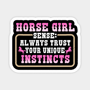 Horse Girl Sense Always Trust Your Unique Instincts Magnet