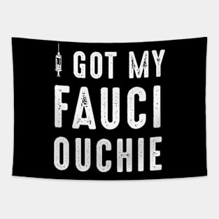 I Got My Fauci Ouchie Dr Fauci Tapestry