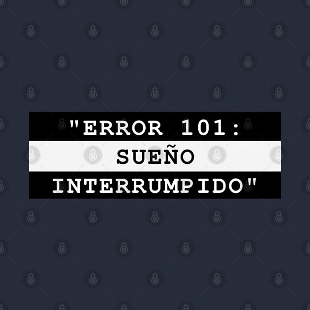 ERROR 101: SUEÑO INTERRUMPIDO by MaykolMechan