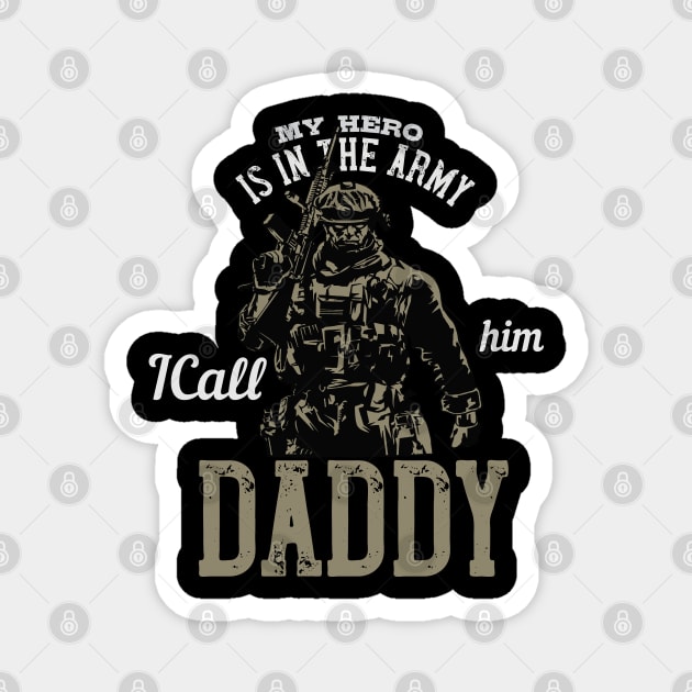 My Hero is in the Army I Call Him Daddy Magnet by bakmed