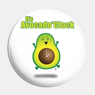 It's Avocado'Clock Pin