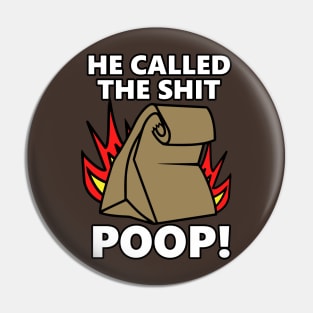 He Called It Poop Pin