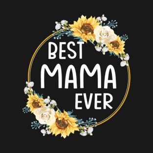 best mama ever T-Shirt