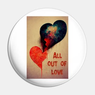 All out of love, broken hearted Pin