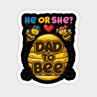 Mens He Or She Dad To Bee Baby Gender Reveal Gift design Magnet