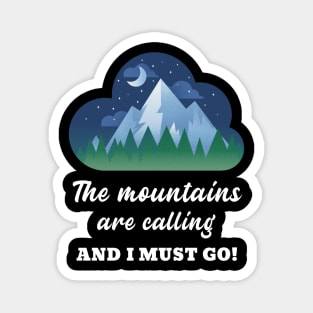 The mountains are calling and I must go Magnet