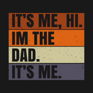 Vintage Fathers Day Its Me Hi I'm The Dad It's Me For Mens T-Shirt