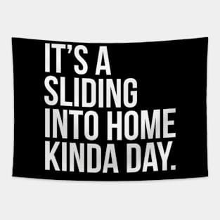 Its A Sliding Into Home Kinda Day Softball Player Tapestry