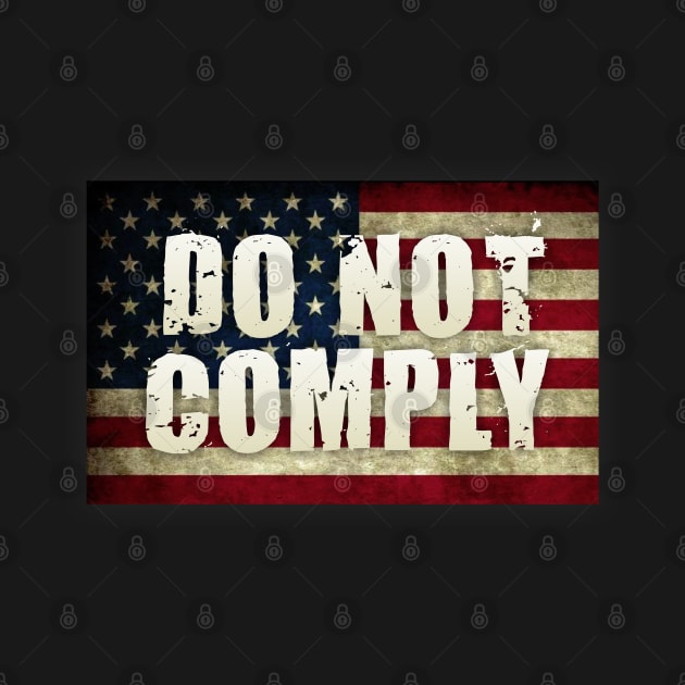 Do Not Comply by Dale Preston Design