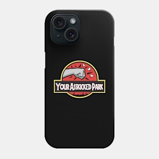 Your Asskicked Park Phone Case