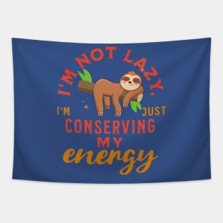 I'm not lazy, I'm just conserving my energy Funny Cute Sloth Tapestry