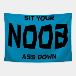 Sit Your Noob Ass Down Tapestry