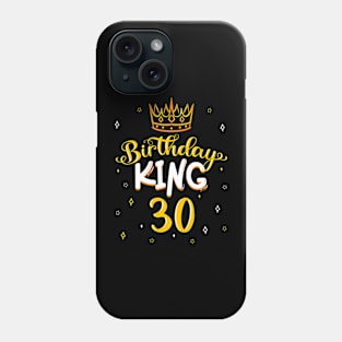 Birthday King 30 Royal Theme Bday Party Celebration 30Th Phone Case