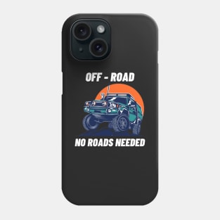 Off - road, no roads needed Phone Case