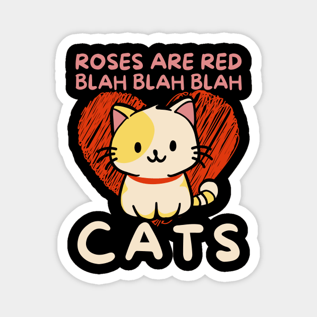 Roses Are Red Blah Cats Magnet by The WYLD Tribe