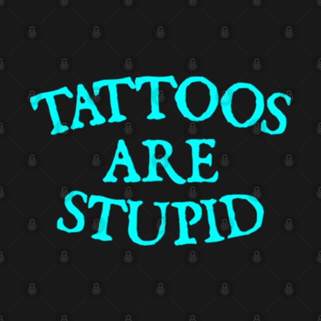 Tattoos are stupid by  hal mafhoum?