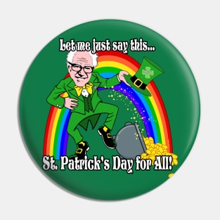 Funny Bernie Sanders 2020 St. Patrick's Day for ALL Pin